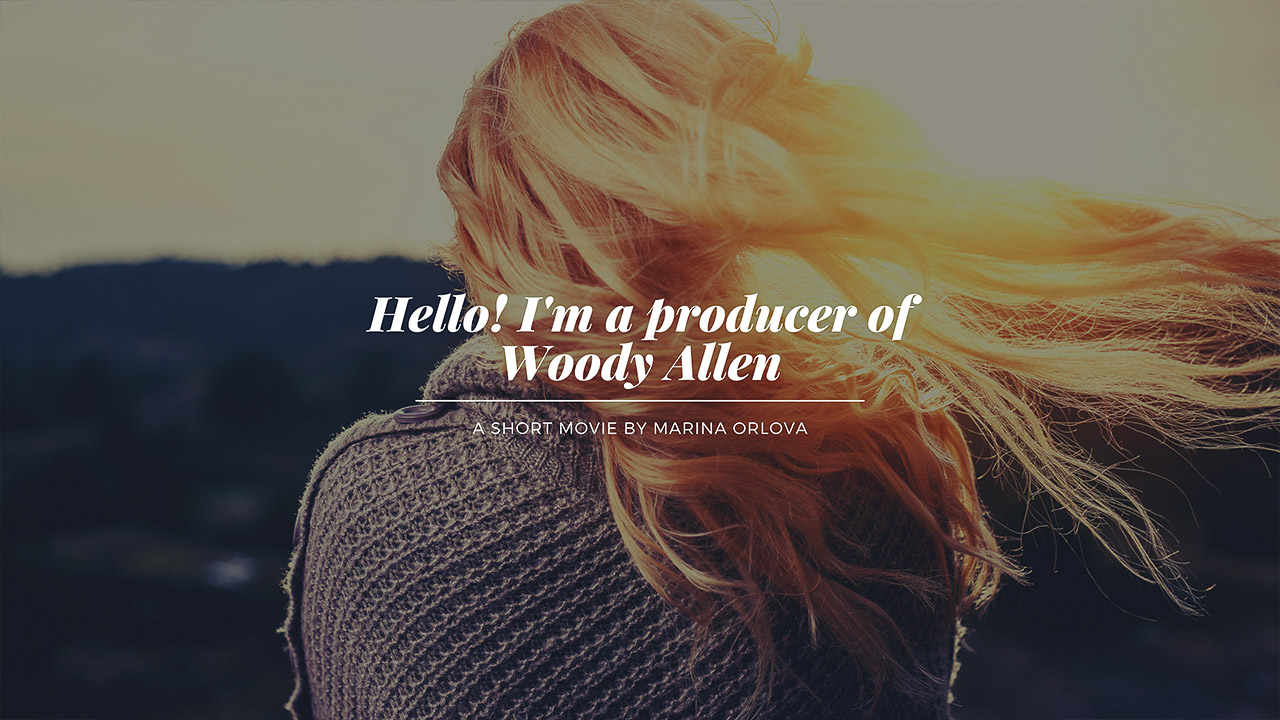 Hello I’m a producer of Woody Allen